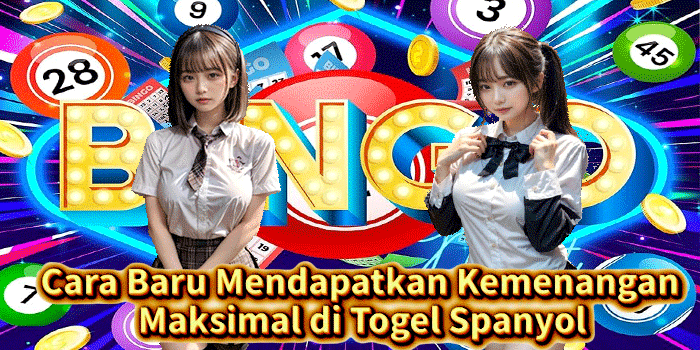 Cara Baru Mendapatkan Kemenangan Maksimal di Togel Spanyol