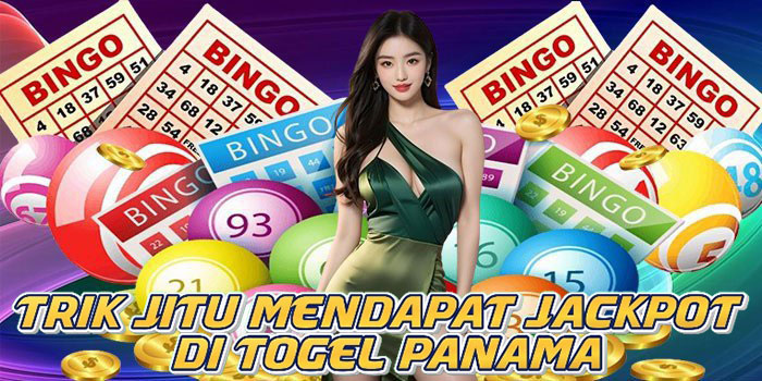 Trik Jitu Mendapat Jackpot di Togel Panama