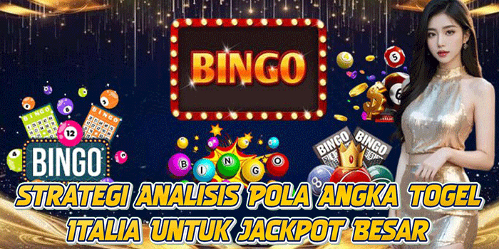 Strategi Analisis Pola Angka Togel Italia Untuk Jackpot Besar