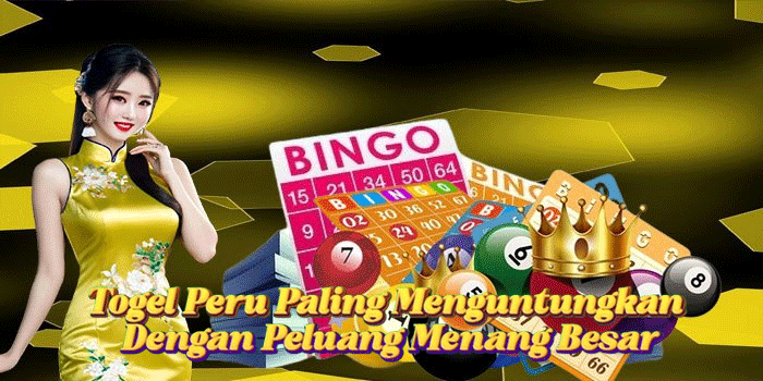 Togel Peru Paling Menguntungkan Dengan Peluang Menang Besar